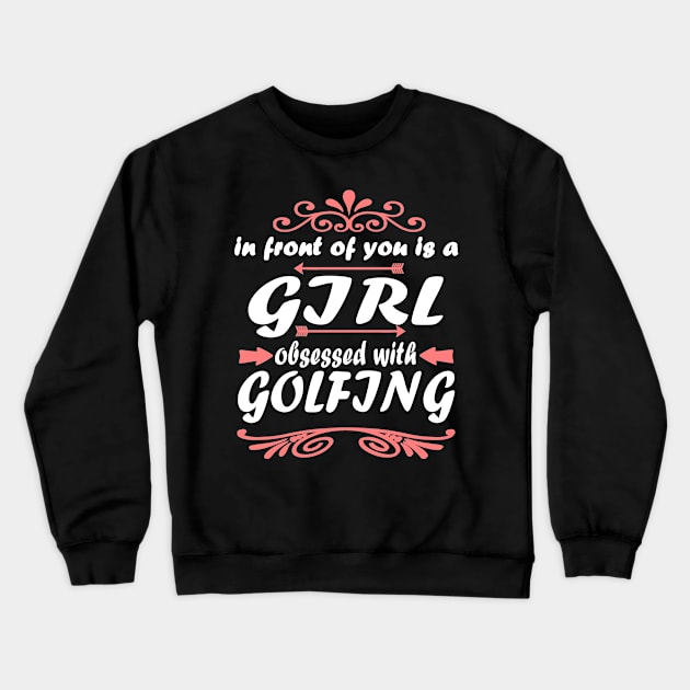 Golfing Golf Club Women Girls Putt Crewneck Sweatshirt by FindYourFavouriteDesign